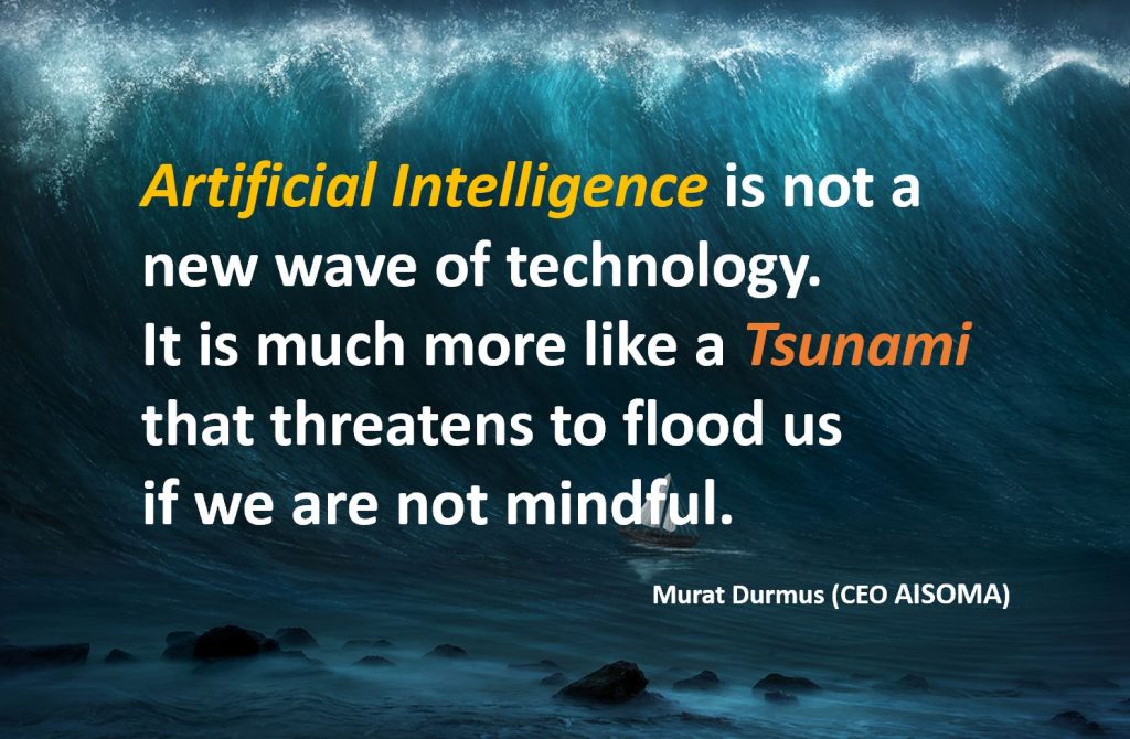 Artificial Intelligence is a Tsunami